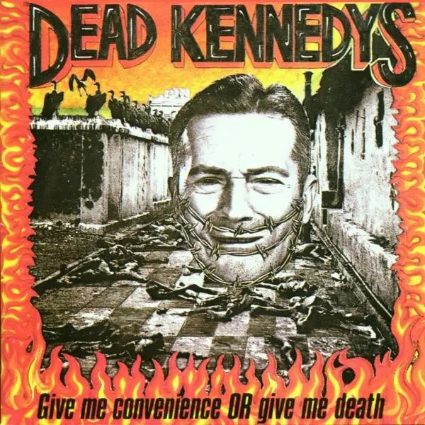 Album artwork for Give Me Convenience Or Give Death by Dead Kennedys