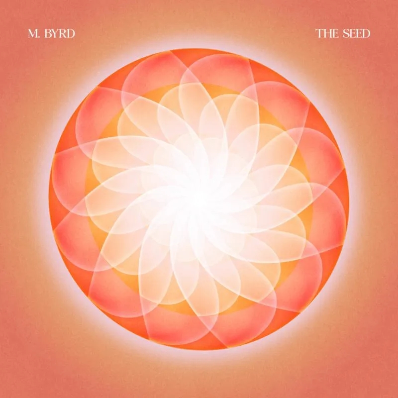 Album artwork for The Seed by M Byrd