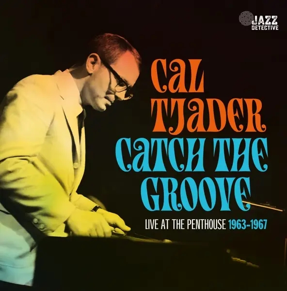 Album artwork for Catch The Groove-Live/1963-67 by Cal Tjader