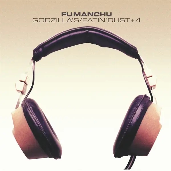 Album artwork for Godzilla's/Eatin' Dust+4 by Fu Manchu