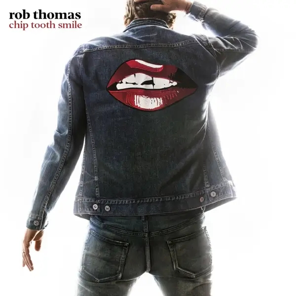 Album artwork for Chip Tooth Smile by Rob Thomas