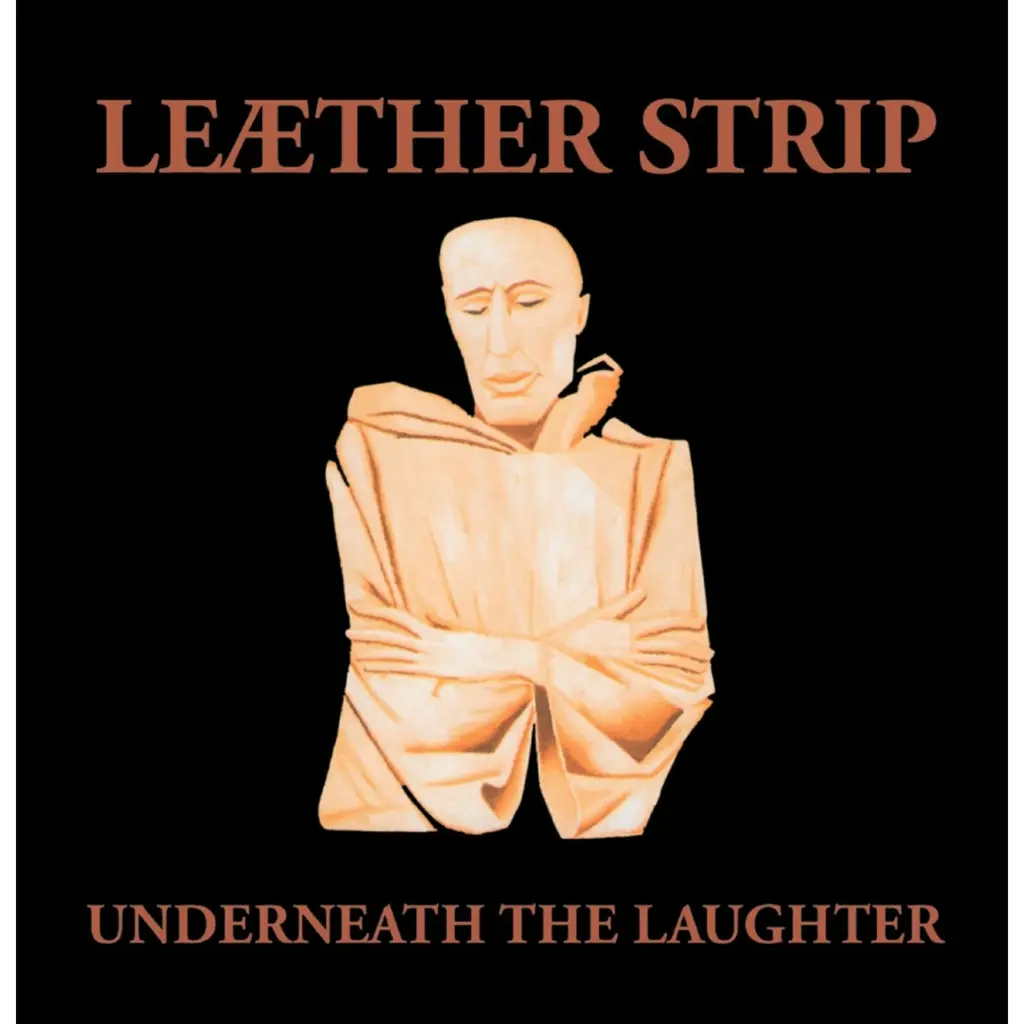 Album artwork for Underneath The Laughter by Leather Strip