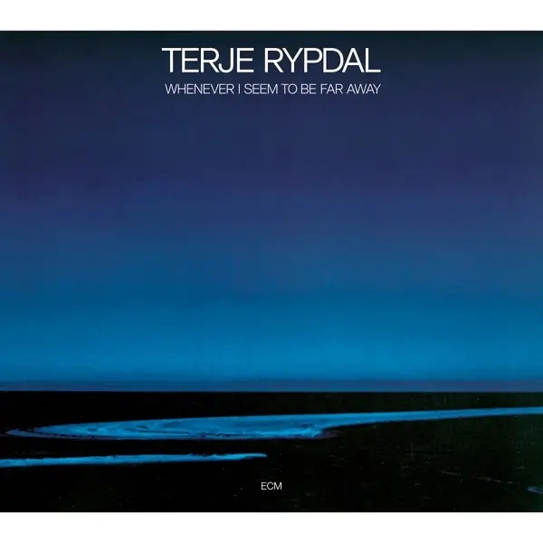 Album artwork for Whenever I Seem To Be Far Away by Terje Rypdal