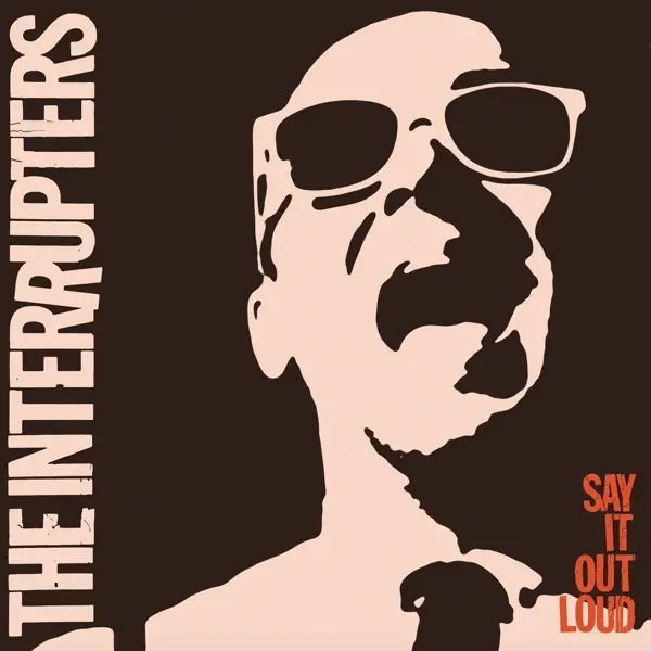 Album artwork for Say It Out Loud by The Interrupters