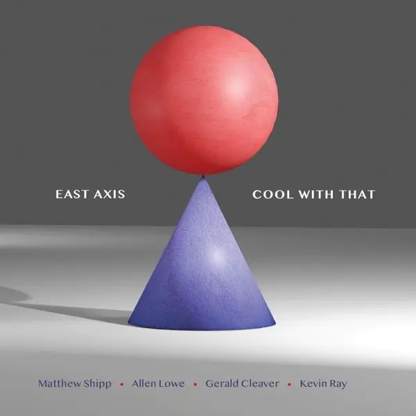 Album artwork for Cool With That by East Axis