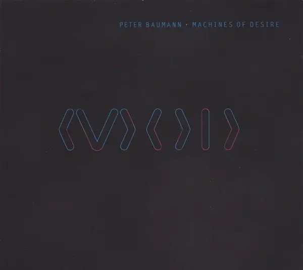 Album artwork for Machines Of Desire by Peter Baumann