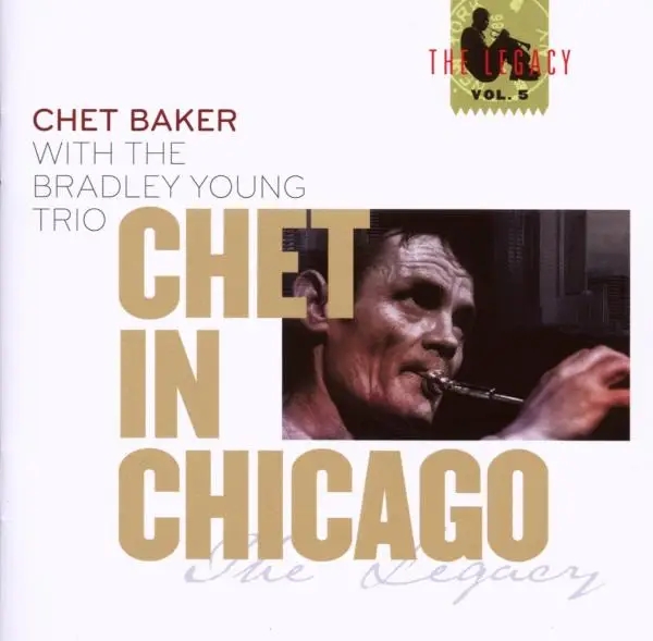Album artwork for Legacy Vol.5-Chet In Chicago by Chet Baker