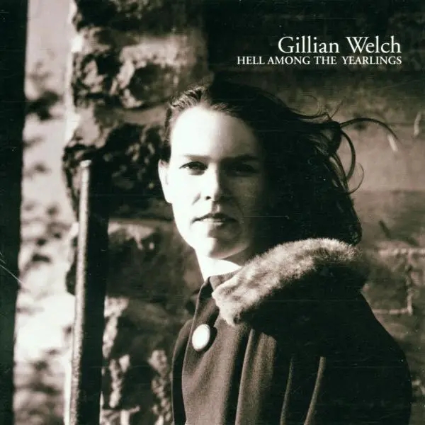 Album artwork for Hell Among The Yearlings by Gillian Welch