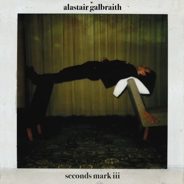Album artwork for Seconds Mark III by Alastair Galbraith