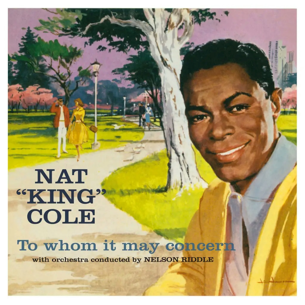 Album artwork for To Whom It May Concern + Every Time I Feel the Spirit by Nat King Cole