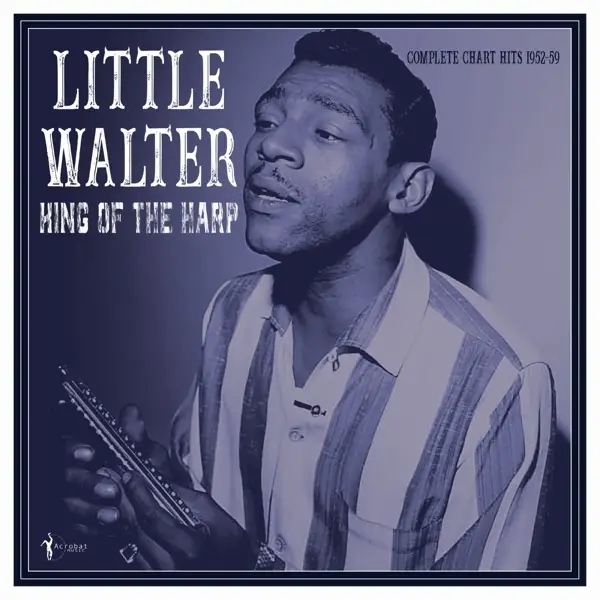Album artwork for King of the Harp: Chart Hits 1952-59 by Little Walter