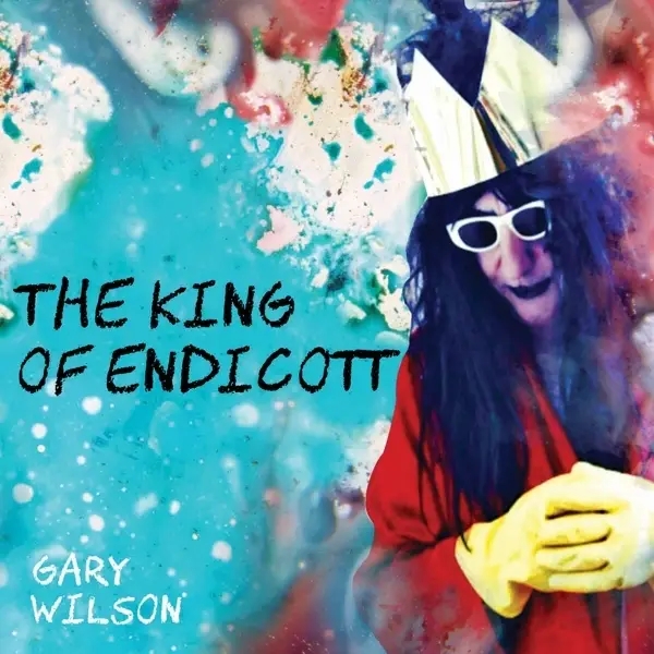 Album artwork for King Of Endicott by Gary Wilson