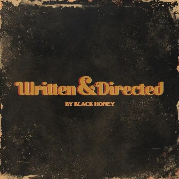 Album artwork for Written & Directed by Black Honey