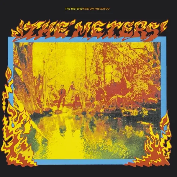Album artwork for Fire On The Bayou by Meters