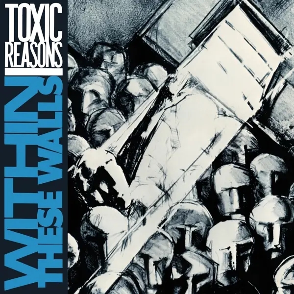 Album artwork for Within These Walls by Toxic Reasons