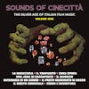 Album artwork for Sounds Of Cinecitta: The Silver Age Of The Italian Cinema Vol. 1 by Various
