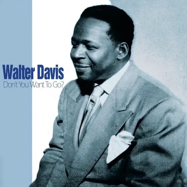 Album artwork for Don't You Want To Go by Walter Davis