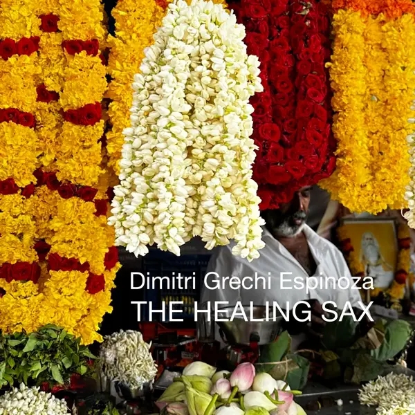 Album artwork for The Healing Sax by Dimitri Grechi Espinoza