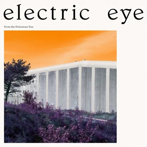 Album artwork for From The Poisonous Tree by Electric Eye