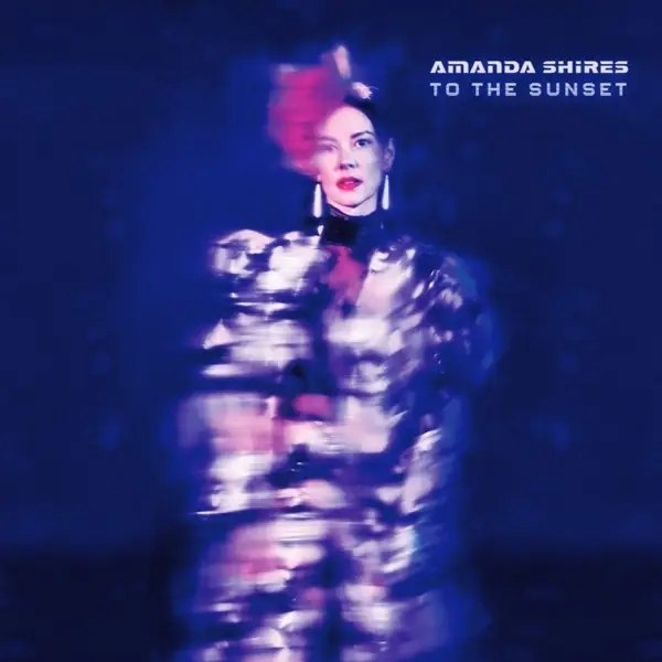 Album artwork for To The Sunset by Amanda Shires