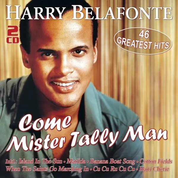 Album artwork for Come Mister Tally Man-46 Greatest Hits by Harry Belafonte