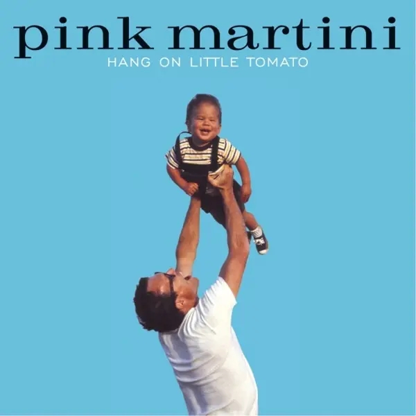 Album artwork for Hang On Little Tomato by Pink Martini