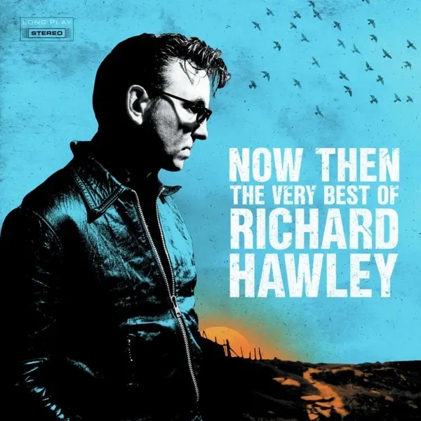 Album artwork for Now Then:The Very Best of Richard Hawley by Richard Hawley