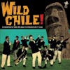 Album artwork for Wild Chile! by Various