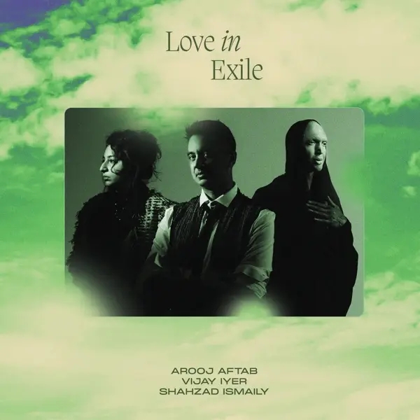 Album artwork for LOVE IN EXILE by Arooj Aftab