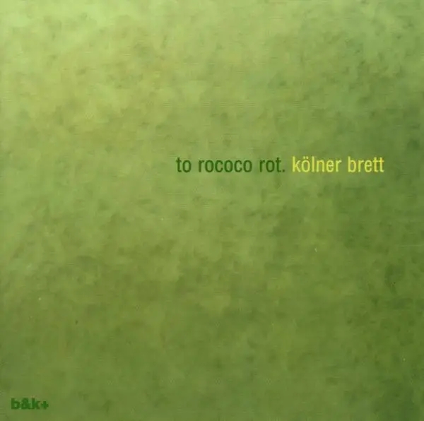 Album artwork for Kölner Brett by To Rococo Rot