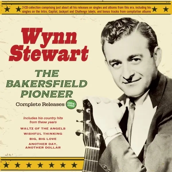 Album artwork for The Bakersfield Pioneer - Complete Releases 1954-6 by Wynn Stewart