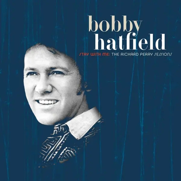 Album artwork for Stay With Me: The Richard Perry Sessions by Bobby Hatfield