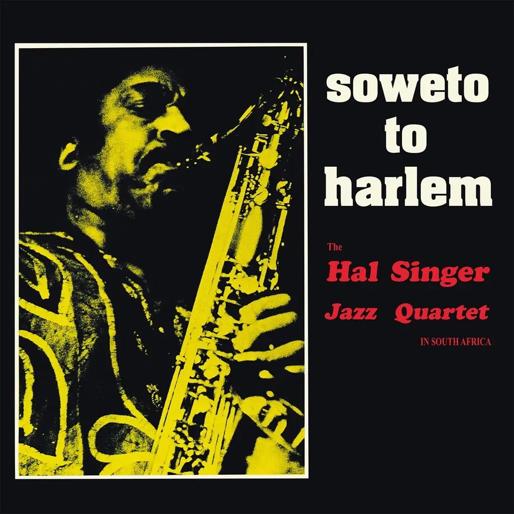 Album artwork for Soweto To Harlem by The Hal Singer Jazz Quartet