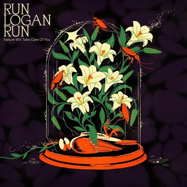 Album artwork for Nature Will Take Care Of You by Run Logan Run