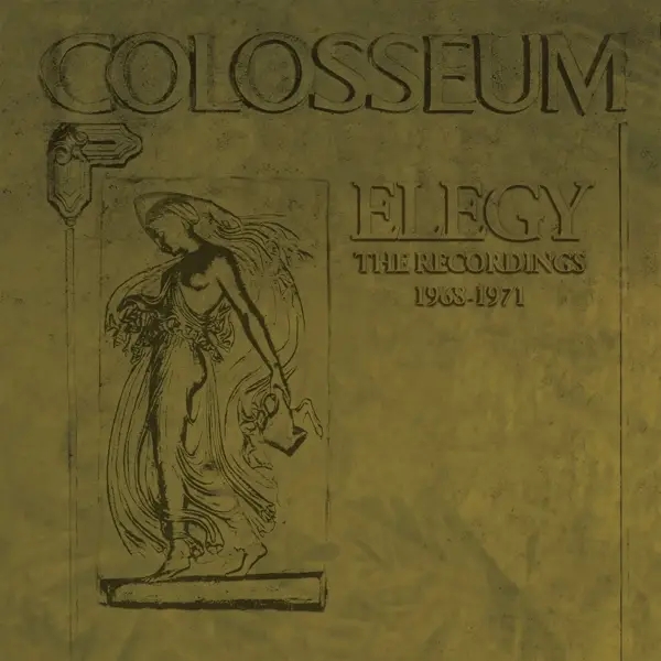 Album artwork for Elegy - The Recordings 1968-1971 6CD Remastered CL by Colosseum