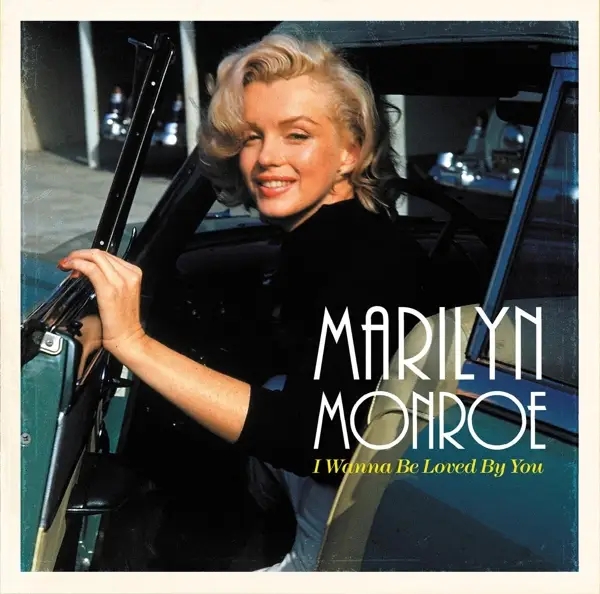 Album artwork for I Wanna Be Loved By You by Marilyn Monroe