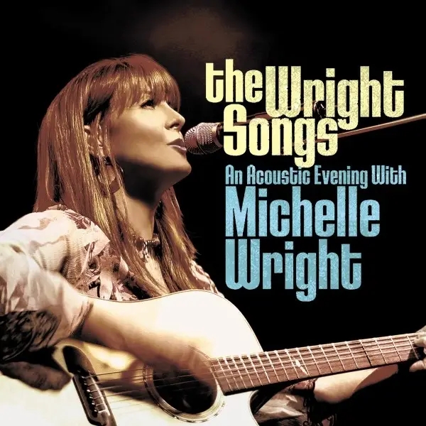 Album artwork for The Wright Songs - An Acoustic Evening with Michel by Michelle Wright