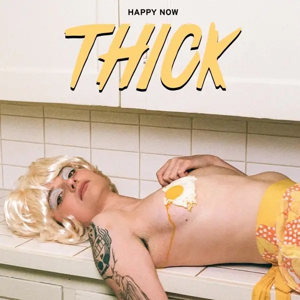 Album artwork for Happy Now by Thick