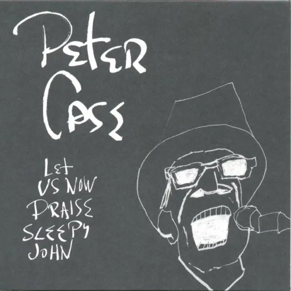 Album artwork for Let Us Now Praise Sleepy by Peter Case