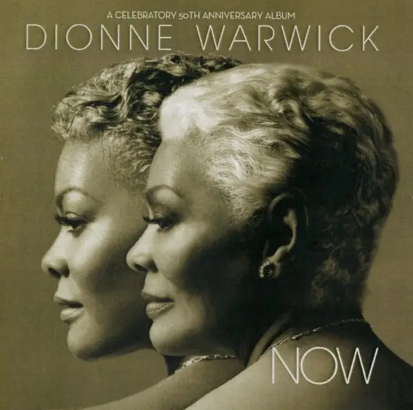 Album artwork for Now-A Celebratory 50th Anniversary Album by Dionne Warwick