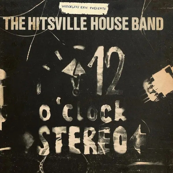 Album artwork for The Hitsville Houseband's '12 O'clock Stereo' by Wreckless Eric