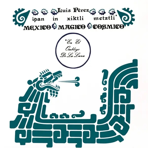 Album artwork for Ipan In Xiktli Metztli... by Luis Perez