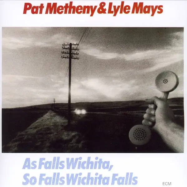 Album artwork for As Falls Wichita,So Falls Wichita Falls by Pat Metheny