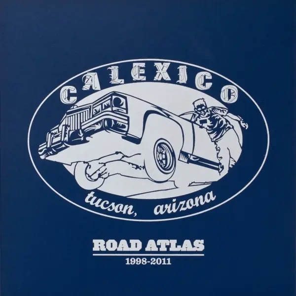 Album artwork for Selections from ROAD ATLAS 1998-2011 by Calexico