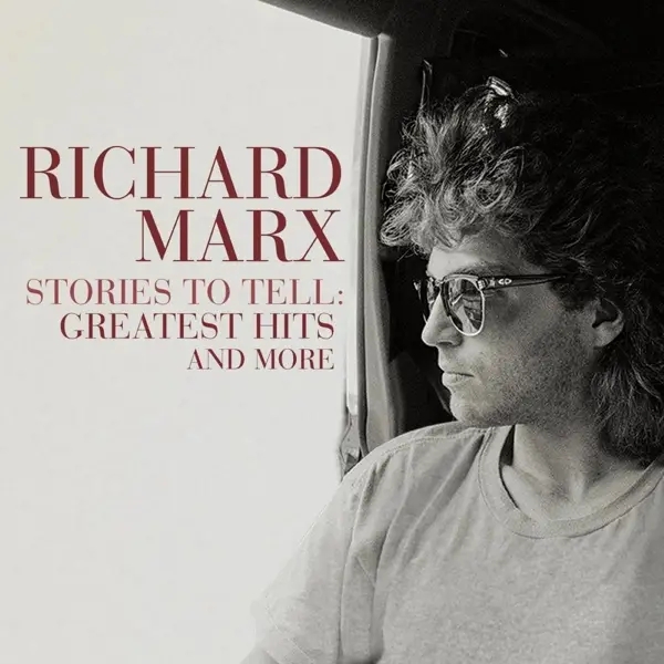 Album artwork for Stories To Tell:Greatest Hits And More by Richard Marx
