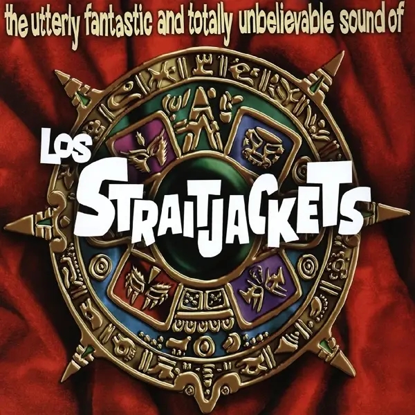 Album artwork for Utterly Fantastic And Totally Unbelievable Sounds by Los Straitjackets