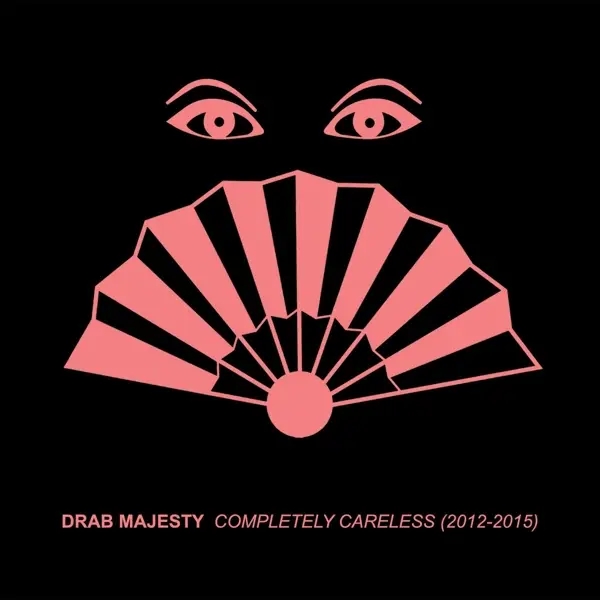 Album artwork for Completely Careless by Drab Majesty
