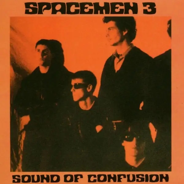Album artwork for SOUND OF CONFUSION by Spacemen 3