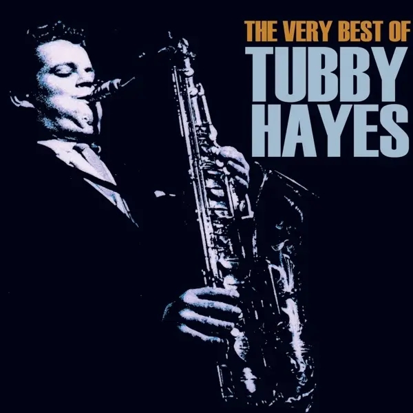Album artwork for Very Best Of by Tubby Hayes