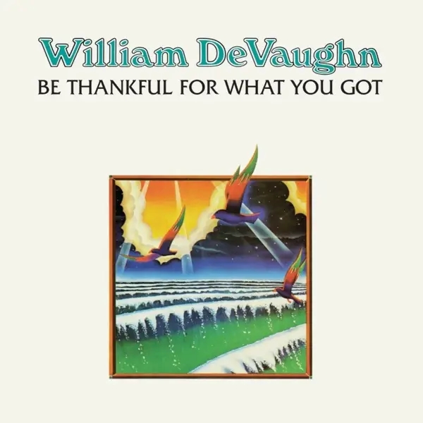 Album artwork for Be Thankful For What You Got by William DeVaughn